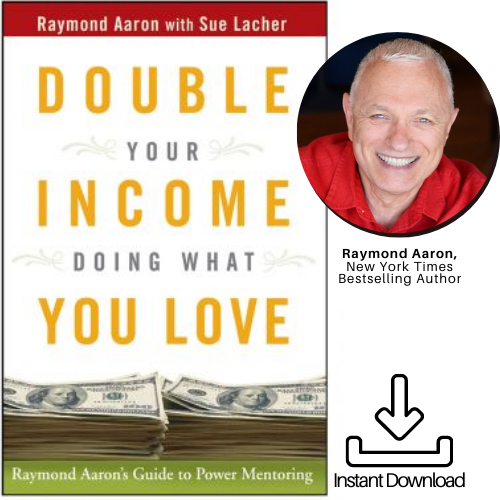 Raymond Aarons Guide to Power Mentoring Double Your Income Doing What You Love